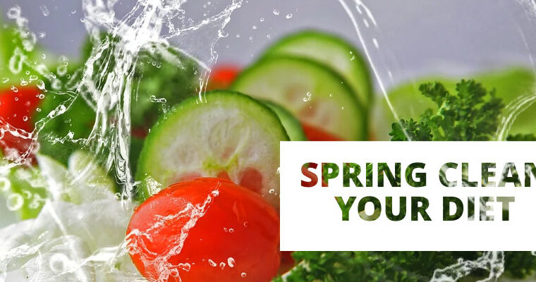 Spring Clean your Dietary Habits