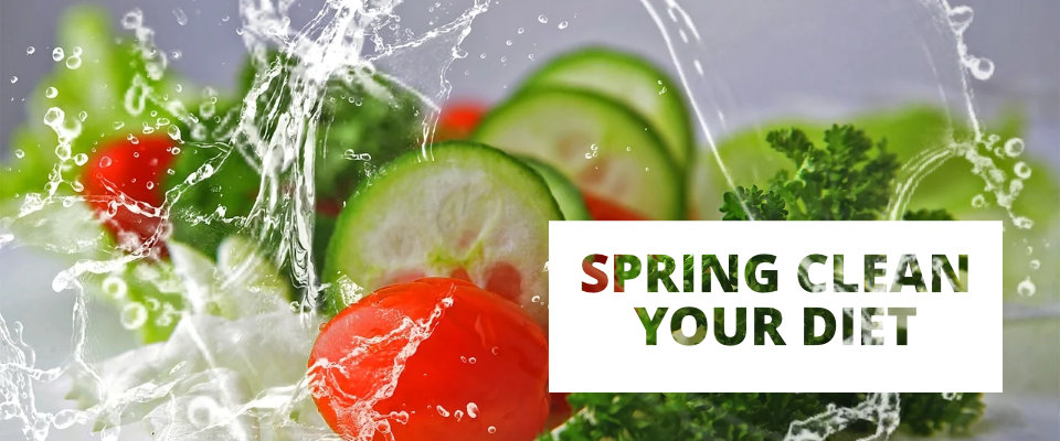 Spring Clean your Dietary Habits